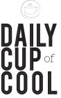 DAILY CUP OF COOL
