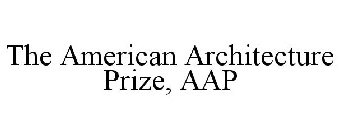 THE AMERICAN ARCHITECTURE PRIZE, AAP