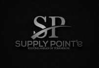 SP SUPPLY POINTE STAYING AHEAD OF TOMORROW