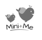 MINI + ME