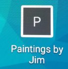 P PAINTINGS BY JIM