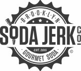 BROOKLYN SODA JERK CO EST. 2015 GOURMET SODA