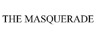 THE MASQUERADE