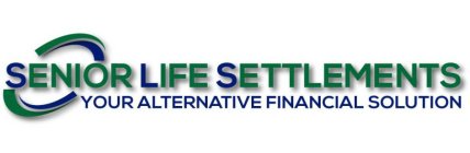 SENIOR LIFE SETTLEMENTS YOUR ALTERNATIVE FINANCIAL SOLUTION