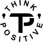 THINK POSITIVE T