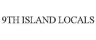 9TH ISLAND LOCALS