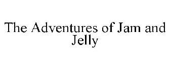 THE ADVENTURES OF JAM AND JELLY