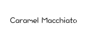 CARAMEL MACCHIATO