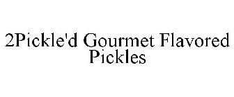 2PICKLE'D GOURMET FLAVORED PICKLES