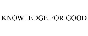 KNOWLEDGE FOR GOOD