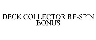 DECK COLLECTOR RE-SPIN BONUS