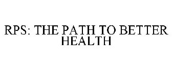 RPS: THE PATH TO BETTER HEALTH