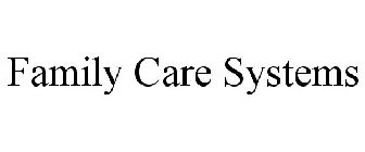 FAMILY CARE SYSTEMS