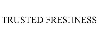 TRUSTED FRESHNESS