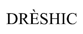 DRÈSHIC