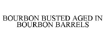 BOURBON BUSTED AGED IN BOURBON BARRELS