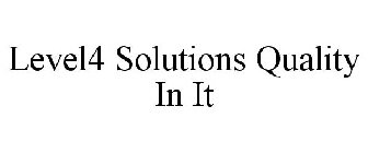 LEVEL4 SOLUTIONS QUALITY IN IT