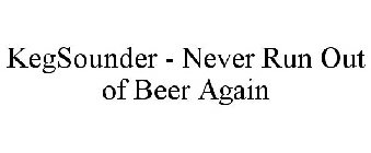 KEGSOUNDER - NEVER RUN OUT OF BEER AGAIN