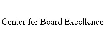 CENTER FOR BOARD EXCELLENCE