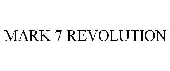 MARK 7 REVOLUTION