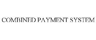 COMBINED PAYMENT SYSTEM