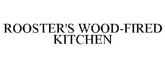 ROOSTER'S WOOD-FIRED KITCHEN