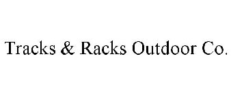 TRACKS & RACKS OUTDOOR CO.