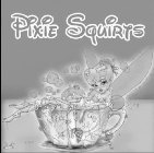 PIXIE SQUIRTS