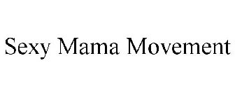 SEXY MAMA MOVEMENT