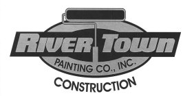 RIVER TOWN PAINTING CO., INC. CONSTRUCTION