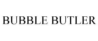 BUBBLE BUTLER