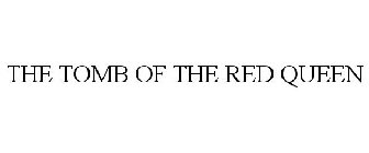 THE TOMB OF THE RED QUEEN