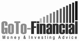 GOTO-FINANCIAL, MONEY & INVESTING ADVICE