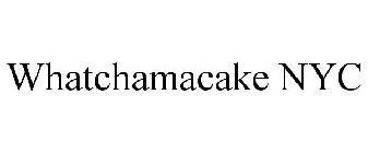 WHATCHAMACAKE NYC