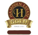 H HAMPDON ESTATE GOLD SINCE 1753