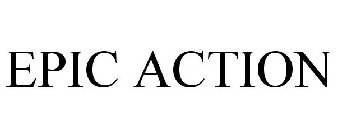 EPIC ACTION
