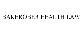 BAKEROBER HEALTH LAW