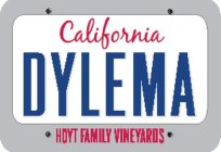 CALIFORNIA DYLEMA HOYT FAMILY VINEYARDS