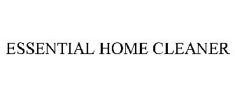 ESSENTIAL HOME CLEANER