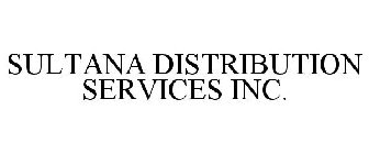 SULTANA DISTRIBUTION SERVICES INC.