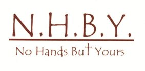 N.H.B.Y. NO HANDS BUT YOURS