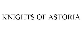 KNIGHTS OF ASTORIA