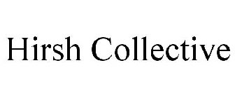 HIRSH COLLECTIVE