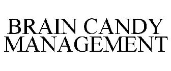 BRAIN CANDY MANAGEMENT