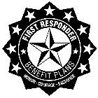 FIRST RESPONDER BENEFIT PLANS HONOR · COURAGE · SACRIFICE