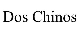 DOS CHINOS