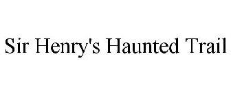 SIR HENRY'S HAUNTED TRAIL