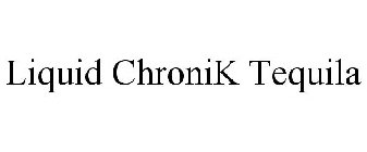 LIQUID CHRONIK TEQUILA