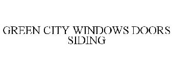 GREEN CITY WINDOW DOOR SIDING