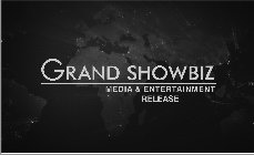 GRAND SHOWBIZ MEDIA & ENTERTAINMENT RELEASE